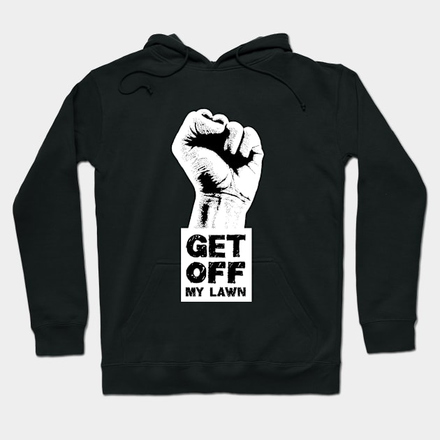 Get off my lawn Hoodie by TompasCreations